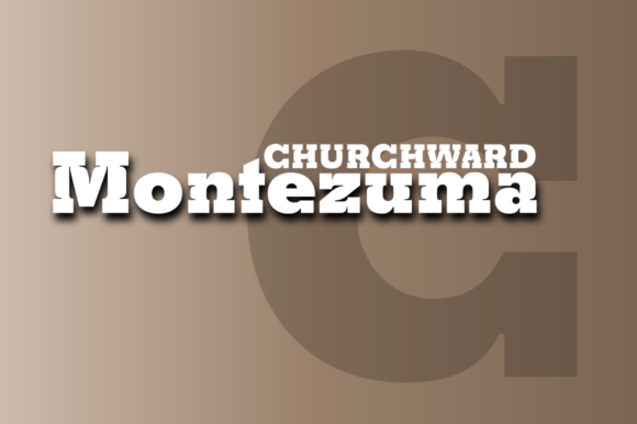 Churchward Montezuma: A Typeface for Thoughtful Design