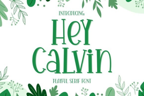 Hey Calvin: A Playful Serif Font for Your Business Branding